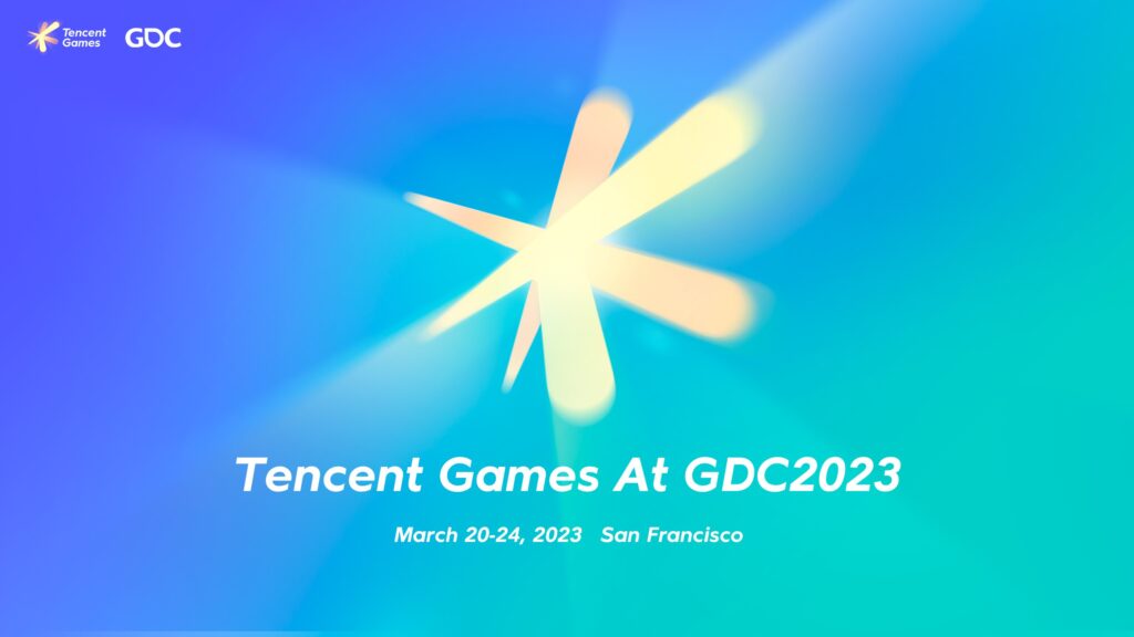 GDC 2023: Tencent Games