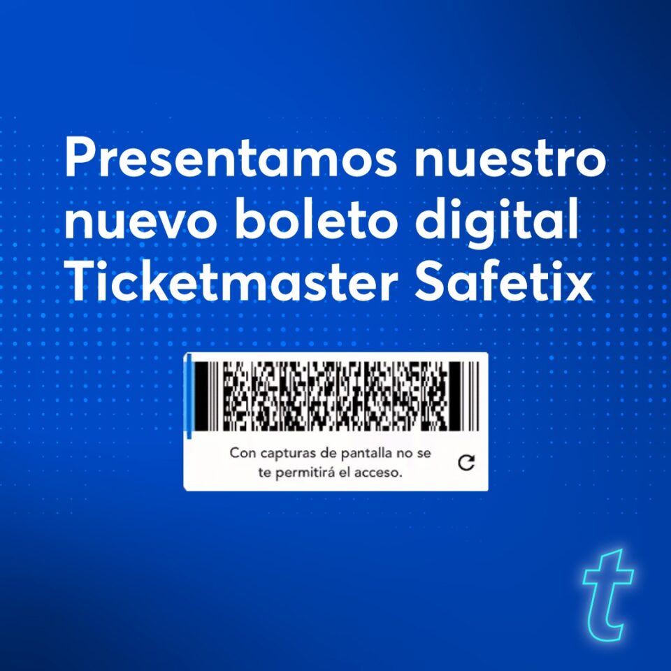 As Se Hace Ticketmaster Presenta Su Nuevo Boleto Digital Safetix